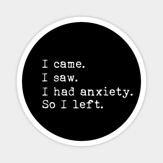 I came I saw I had anxiety so I left Magnet by LemonBox